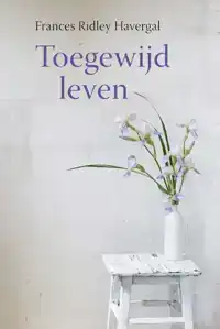 TOEGEWIJD LEVEN