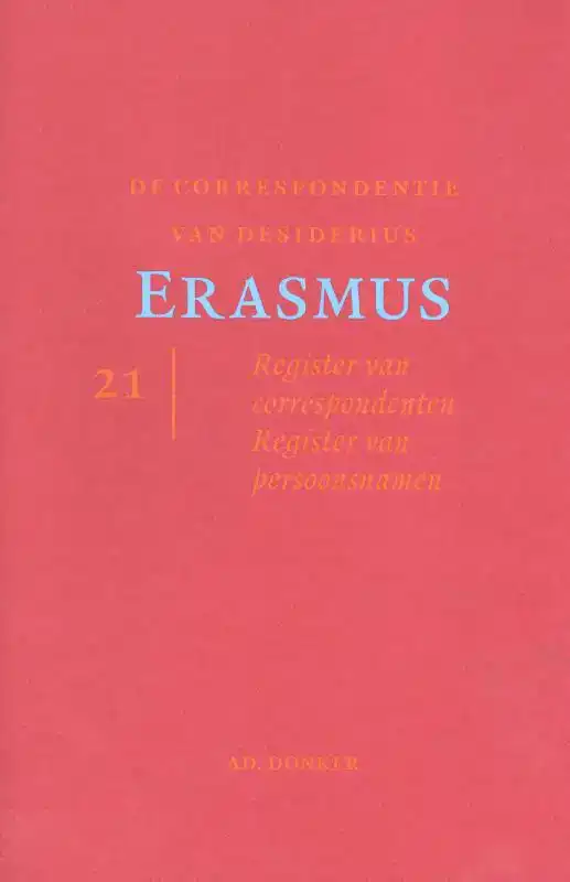 DE CORRESPONDENTIE VAN DESIDERIUS ERASMUS