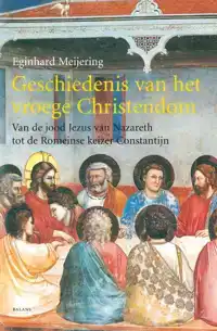 GESCHIEDENIS VAN HET VROEGE CHRISTENDOM