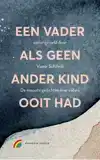 EEN VADER ALS GEEN ANDER KIND OOIT HAD
