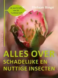 ALLES OVER SCHADELIJKE EN NUTTIGE INSECTEN