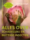 ALLES OVER SCHADELIJKE EN NUTTIGE INSECTEN
