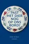 PAST HET DIER NOG OP ONS BORD?
