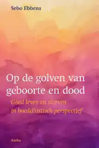 OP DE GOLVEN VAN GEBOORTE EN DOOD