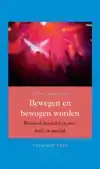 BEWEGEN EN BEWOGEN WORDEN