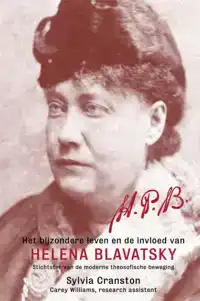 HPB: HET BIJZONDERE LEVEN EN DE INVLOED VAN HELENA BLAVATSKY