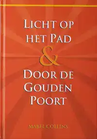 LICHT OP HET PAD & DOOR DE GOUDEN POORT