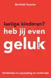 LASTIGE KINDEREN? HEB JIJ EVEN GELUK