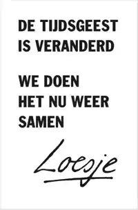 DE TIJDSGEEST IS VERANDERD, WE DOEN HET NU WEER SAMEN