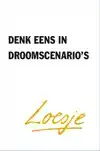 DENK EENS IN DROOMSCENARIO'S