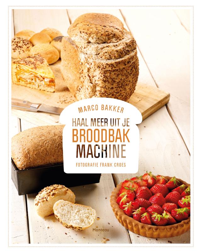 HAAL MEER UIT JE BROODBAKMACHINE