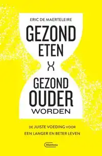 GEZOND ETEN, GEZOND OUDER WORDEN