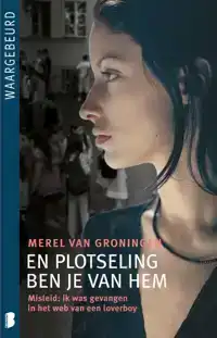 EN PLOTSELING BEN JE VAN HEM