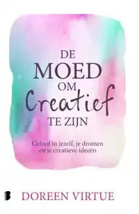 DE MOED OM CREATIEF TE ZIJN