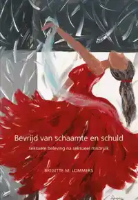 BEVRIJD VAN SCHAAMTE EN SCHULD