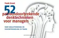 52 PATROONDOORBREKENDE DENKTECHNIEKEN VOOR MANAGERS