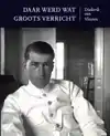 DAAR WERD WAT GROOTS VERRICHT