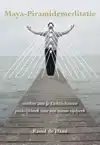 MAYA-PIRAMIDEMEDITATIE
