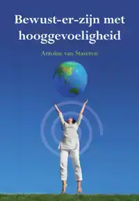 BEWUST-ER ZIJN MET HOOGGEVOELIGHEID