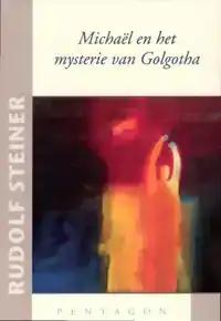 MICHAEL EN HET MYSTERIE VAN GOLGOTHA