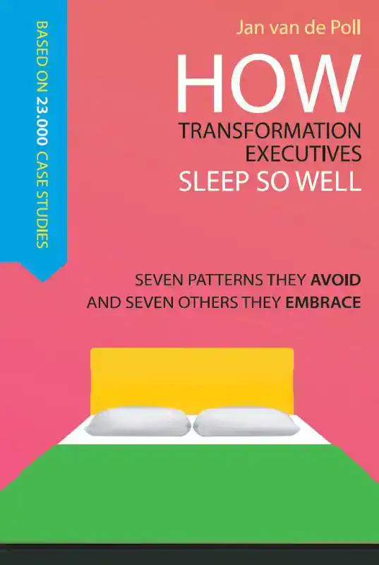 HOW TRANSFORMATION EXECUTIVES SLEEP SO WELL