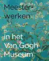 MEESTERWERKEN IN HET VAN GOGH MUSEUM