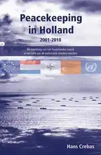 PEACEKEEPING IN HOLLAND 2001-2010