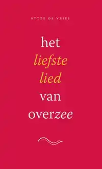 HET LIEFSTE LIED VAN OVERZEE