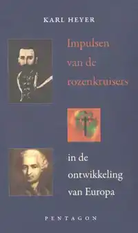 IMPULSEN VAN DE ROZENKRUISERS IN DE ONTWIKKELING VAN EUROPA