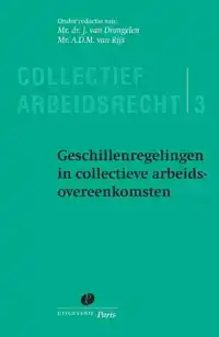 GESCHILLENREGELINGEN IN COLLECTIEVE ARBEIDSOVEREENKOMSTEN