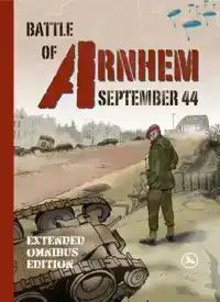 THE BATTLE OF ARNHEM SEPTEMBER 1944