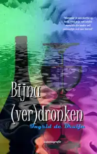 BIJNA (VER)DRONKEN