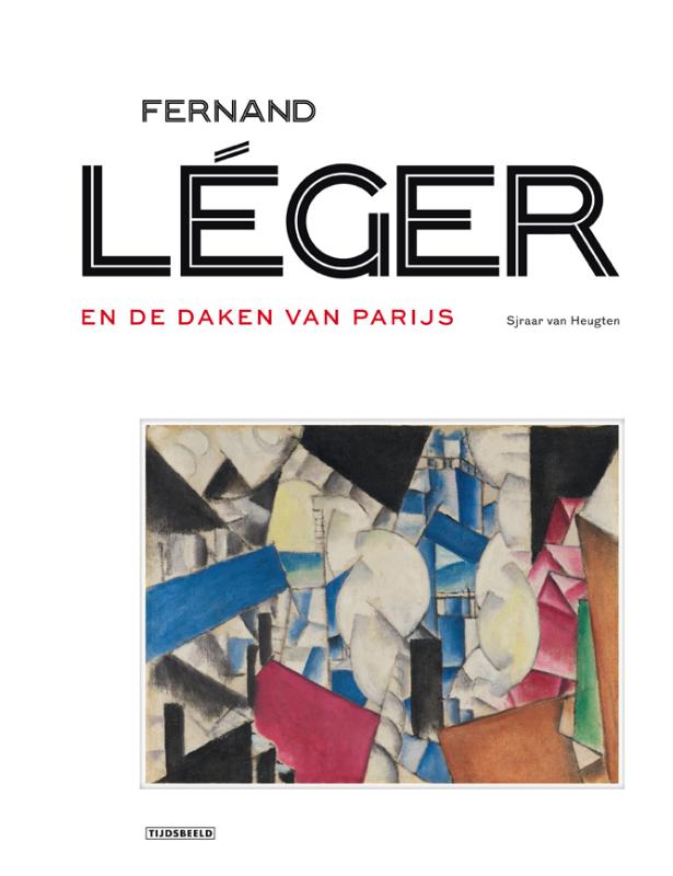 FERNAND LEGER EN DE DAKEN VAN PARIJS