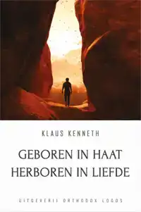 GEBOREN IN HAAT HERBOREN IN LIEFDE