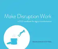 MAKE DISRUPTION WORK