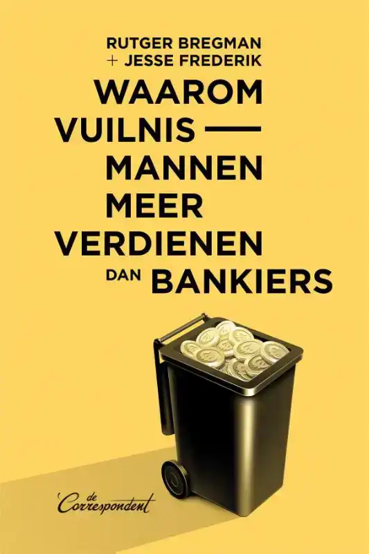 WAAROM VUILNISMANNEN MEER VERDIENEN DAN BANKIERS