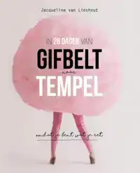 IN 28 DAGEN VAN GIFBELT NAAR TEMPEL