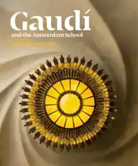 GAUDI AND THE AMSTERDAM SCHOOL