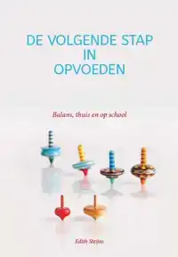 DE VOLGENDE STAP IN OPVOEDEN