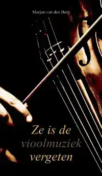 ZE IS DE VIOOLMUZIEK VERGETEN