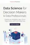 DATA SCIENCE FOR DECISION MAKERS & DATA PROFESSIONALS