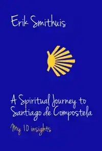 A SPIRITUAL JOURNEY TO SANTIAGO DE COMPOSTELA