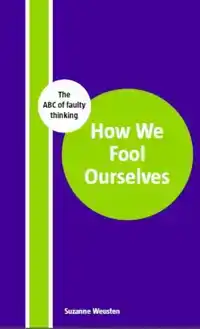 HOW WE FOOL OURSELVES