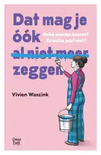 DAT MAG JE OOK (AL NIET MEER) ZEGGEN