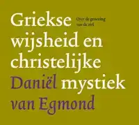 GRIEKSE WIJSHEID EN CHRISTELIJKE MYSTIEK