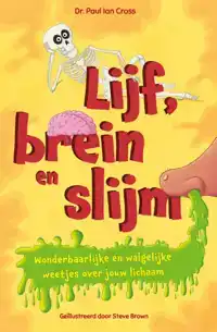 LIJF, BREIN EN SLIJM