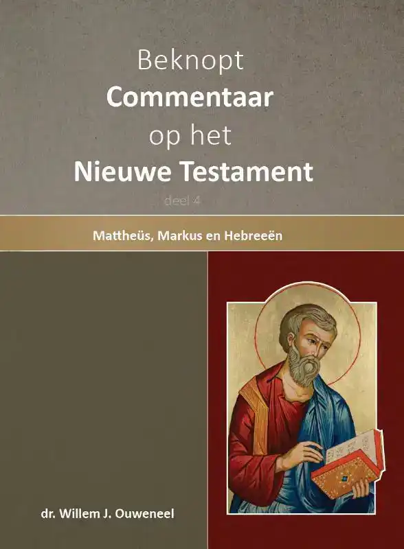 BEKNOPT COMMENTAAR OP HET NIEUWE TESTAMENT DEEL 4