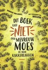 DIT BOEK GAAT NIET OVER MEVROUW MOES EN HAAR KAKKERLAKKEN