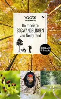 DE MOOISTE BOSWANDELINGEN VAN NEDERLAND