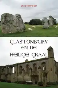 GLASTONBURY EN DE HEILIGE GRAAL